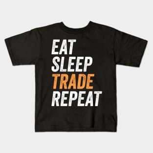 Eat Sleep Trade Repeat Funny Trading Gift for Traders Kids T-Shirt